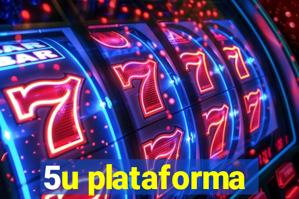 5u plataforma